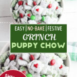 Two bowls of green and white Grinch puppy chow with text Easy No-Bake Festive Grinch Puppy Chow, Sweet and Salty Snack