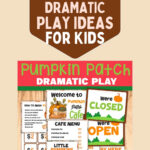 Fall dramatic play ideas for kids pin with a pumpkin patch pretend play printable set