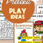 Cozy fall pretend play ideas pin with scarecrow preschool printables and labels for apple stand, bakery, pumpkin patch, camping and scarecrow making