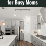 Kitchen scene with the text Kitchen Shortcuts for Busy Moms and @3boysandadog.