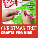 Child's hands cutting a Christmas tree shape from green felt. Text reads Christmas Tree Crafts for Kids, easy, cheap and mess-friendly.