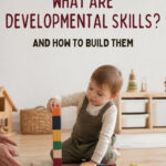 Toddler stacking colorful wooden blocks while a parent watches, with text reading what are developmental skills and how to build them