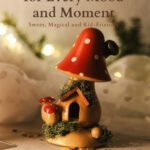 Fairy Quotes for Every Mood and Moment title over a red and white mushroom fairy house on moss