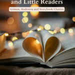Fairytale Quotes for Love, Life and Little Readers title over an open book with pages folded into a heart and glowing lights
